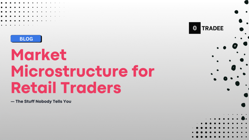 Market Microstructure for Retail Traders — The Stuff Nobody Tells You trading (2)