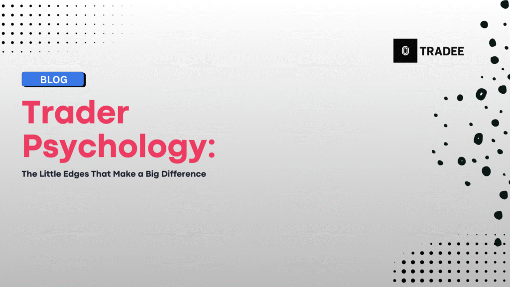 Trader Psychology: The Little Edges That Make a Big Difference 12