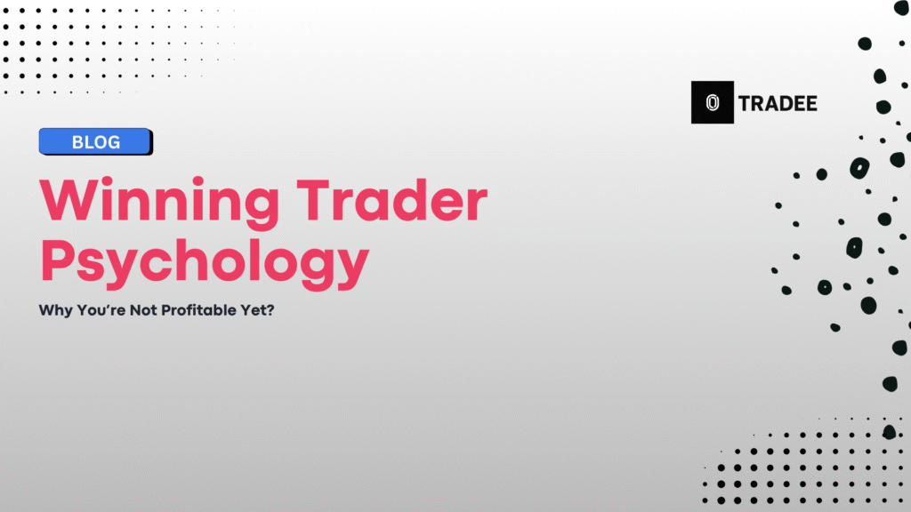Winning Trader Psychology: Why You’re Not Profitable Yet 2