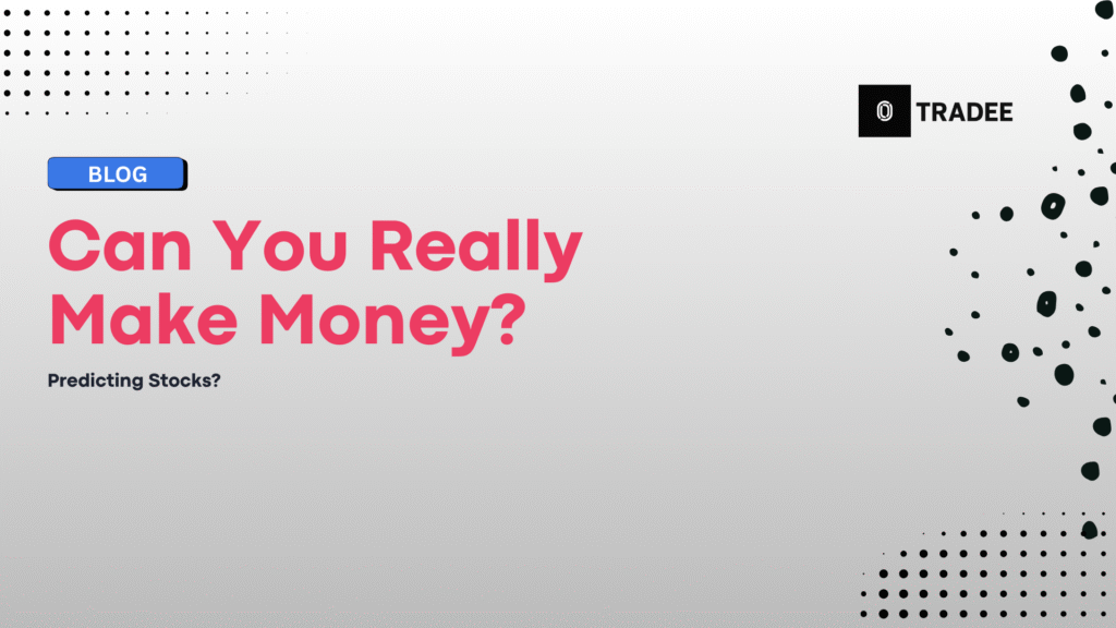Can You Really Make Money Predicting Stocks? 8